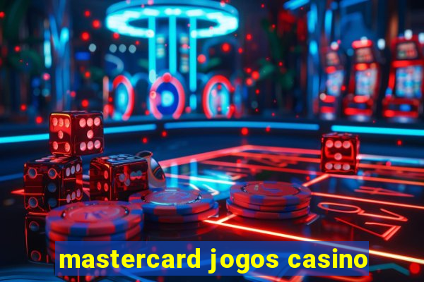 mastercard jogos casino