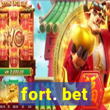 fort. bet