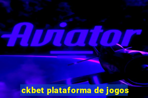 ckbet plataforma de jogos