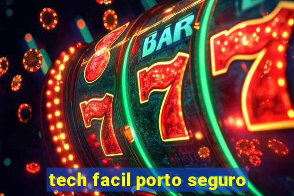 tech facil porto seguro