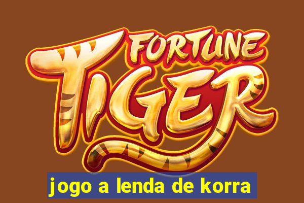 jogo a lenda de korra