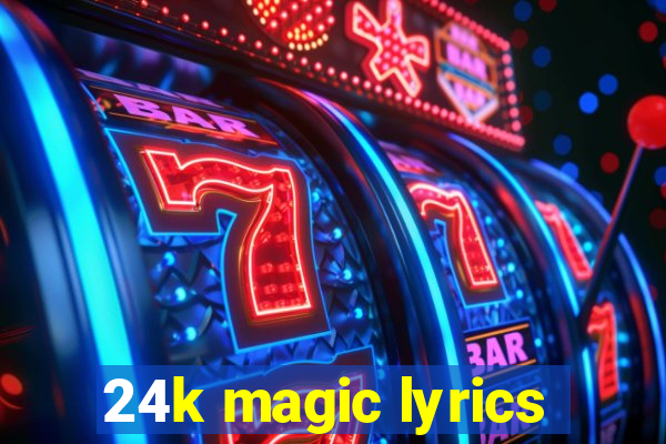 24k magic lyrics