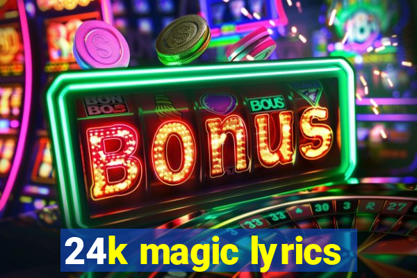 24k magic lyrics