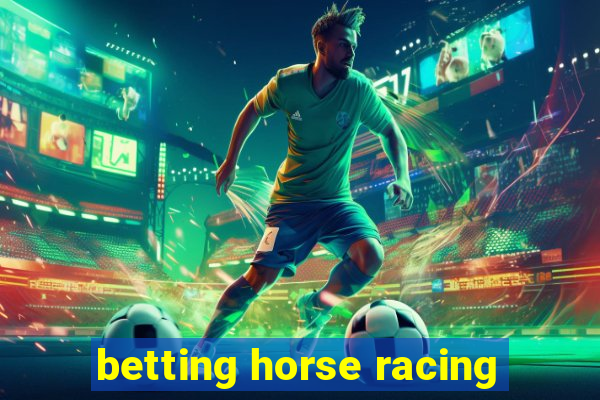 betting horse racing