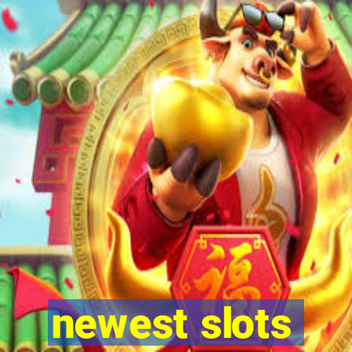 newest slots