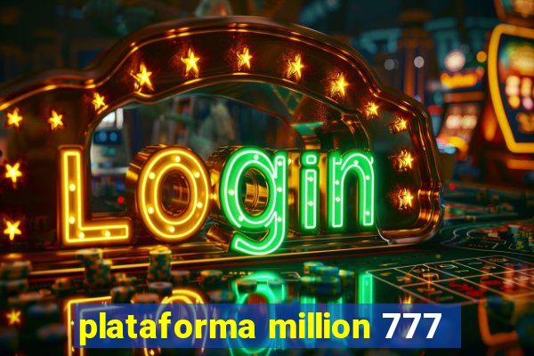 plataforma million 777