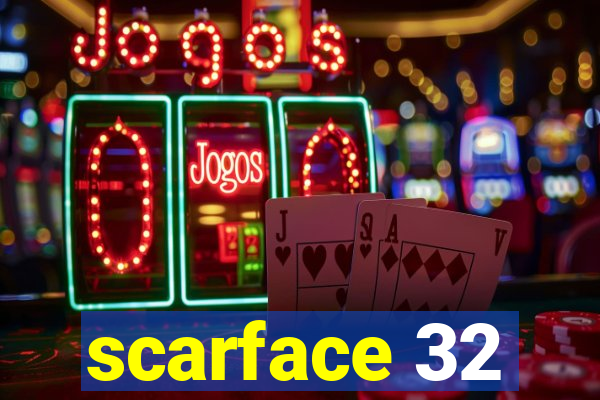 scarface 32