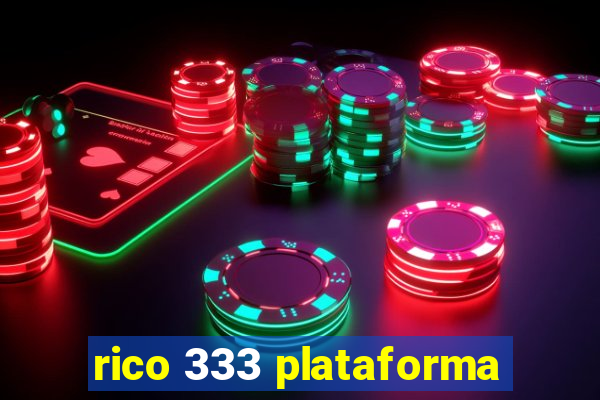 rico 333 plataforma