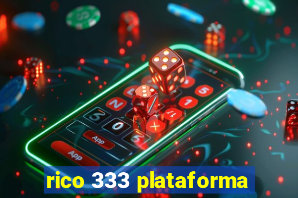 rico 333 plataforma