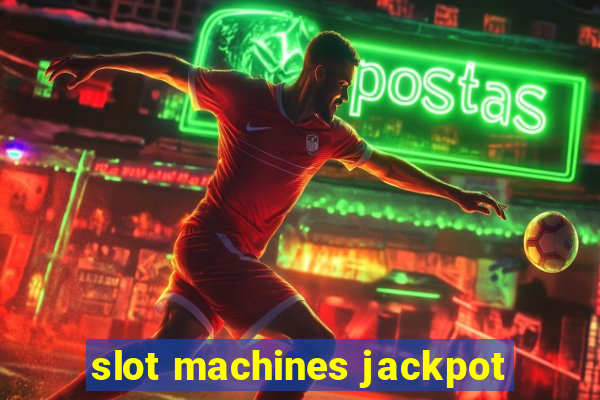 slot machines jackpot