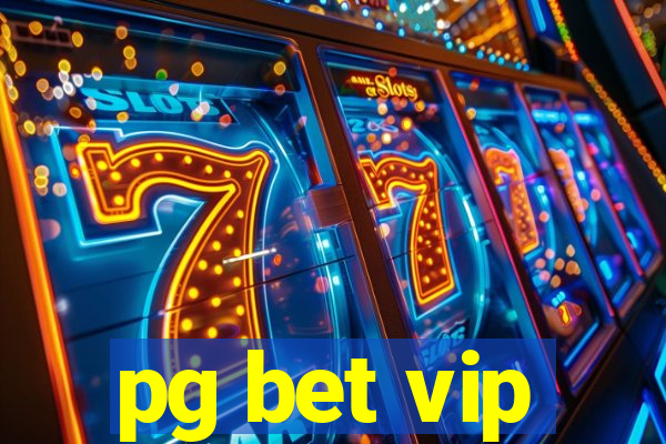 pg bet vip