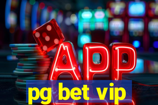 pg bet vip