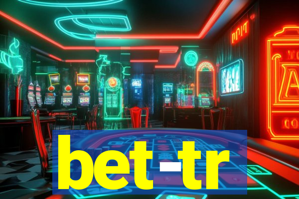 bet-tr