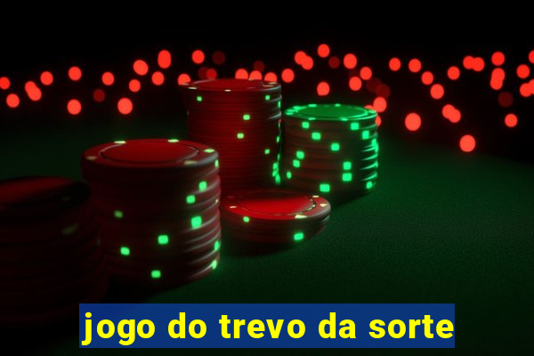 jogo do trevo da sorte