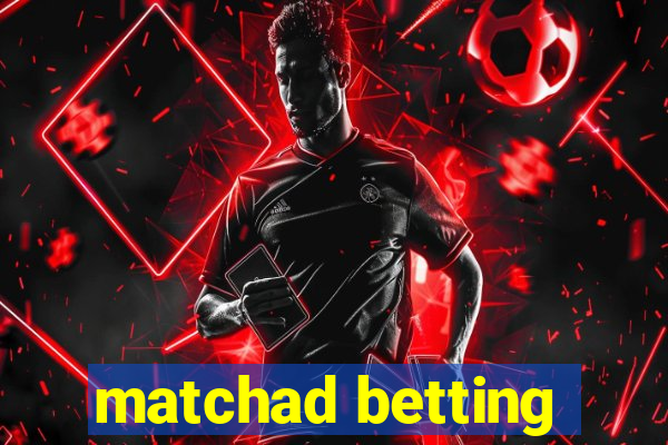 matchad betting