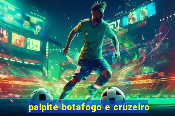 palpite botafogo e cruzeiro