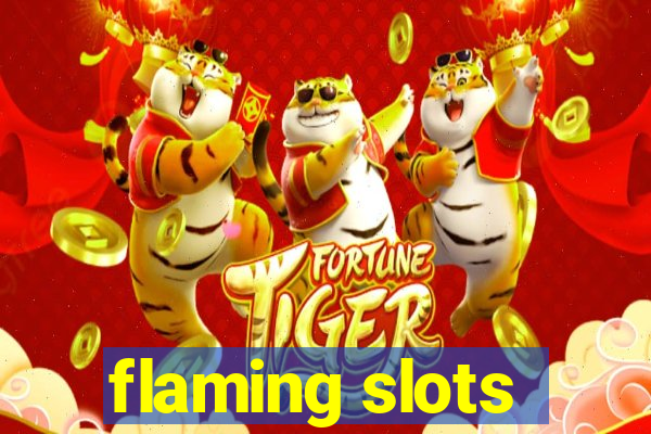 flaming slots