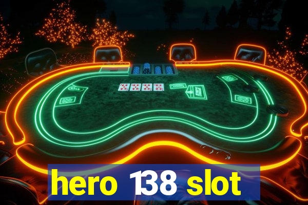 hero 138 slot