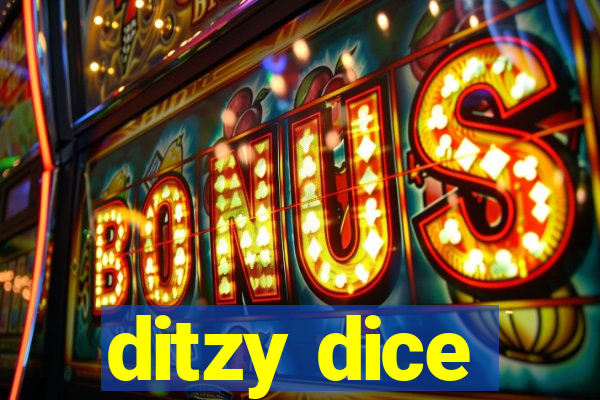 ditzy dice