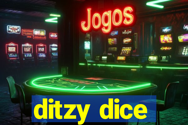 ditzy dice