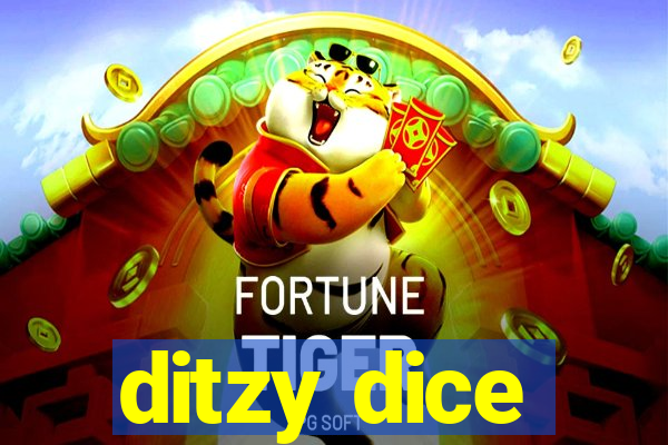 ditzy dice