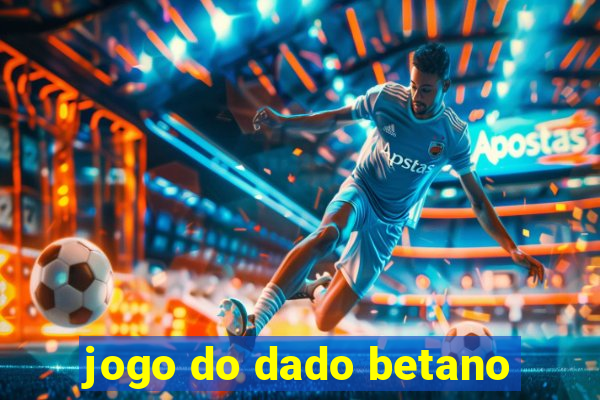 jogo do dado betano