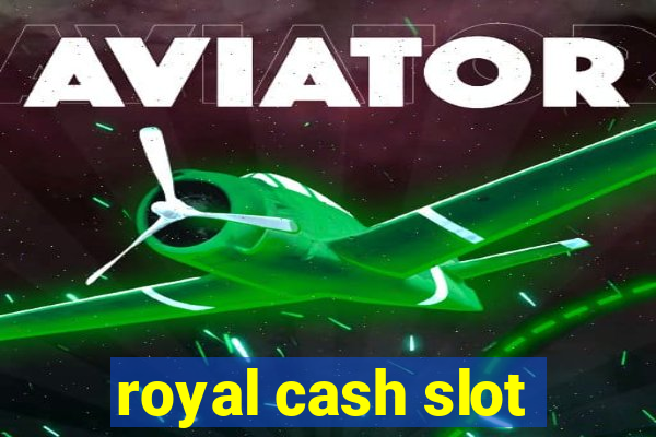 royal cash slot