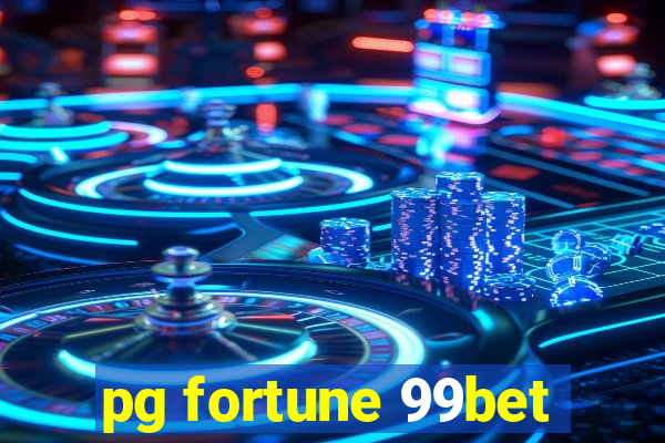 pg fortune 99bet