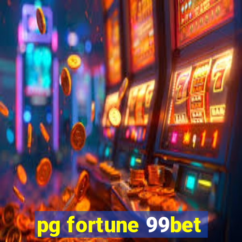 pg fortune 99bet