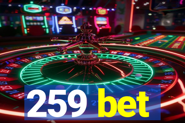 259 bet