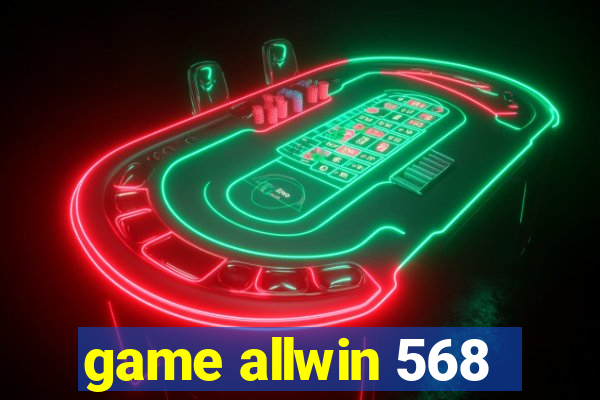 game allwin 568