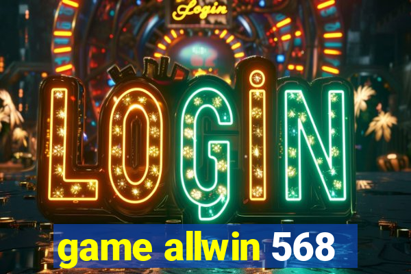 game allwin 568