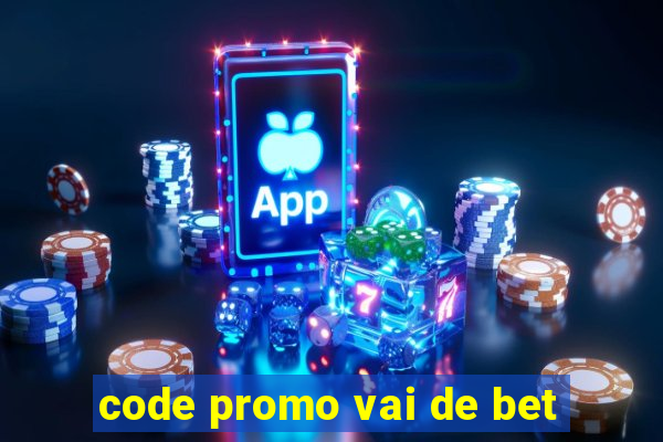 code promo vai de bet