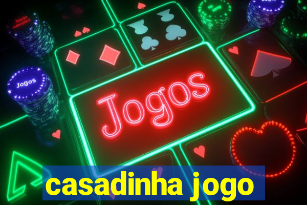 casadinha jogo