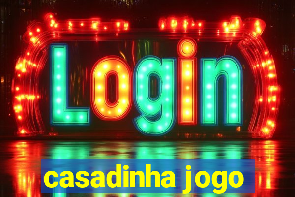 casadinha jogo