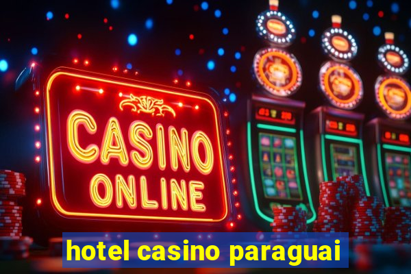 hotel casino paraguai