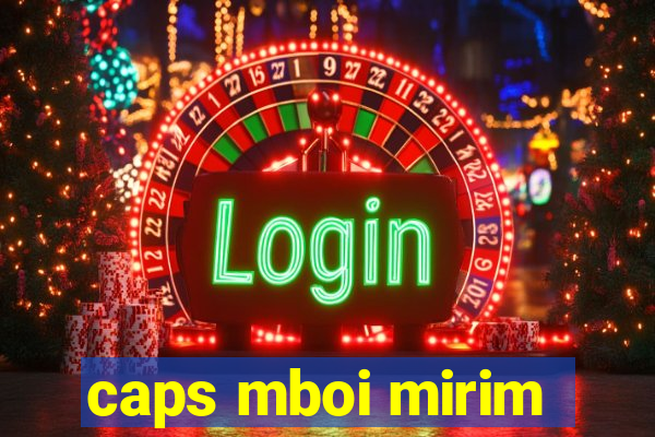 caps mboi mirim