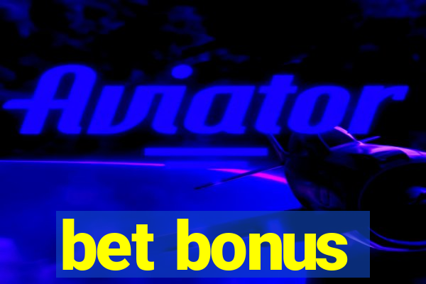 bet bonus