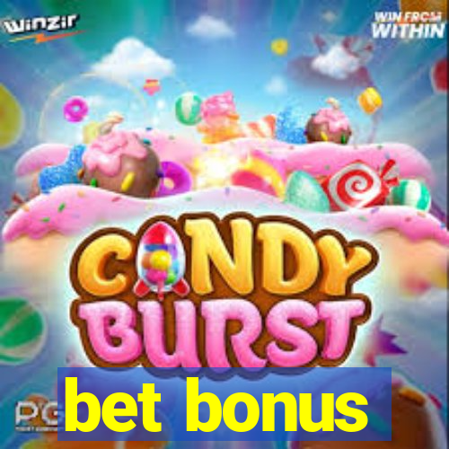 bet bonus