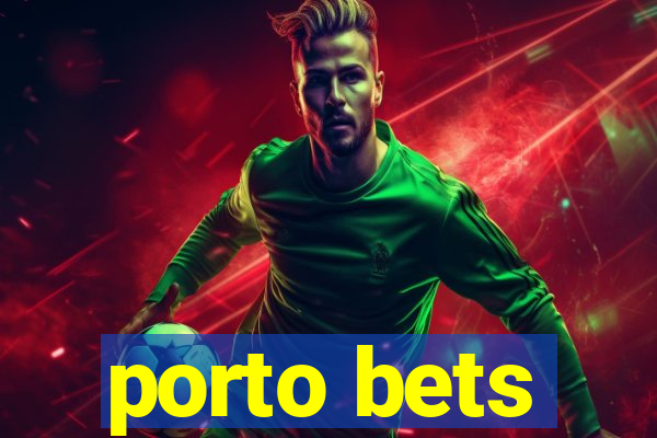 porto bets