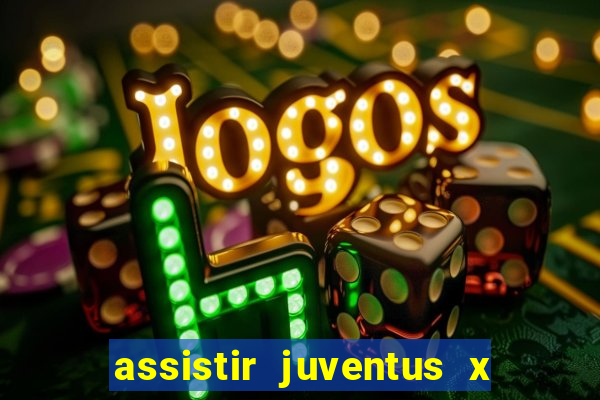 assistir juventus x bayer leverkusen futemax