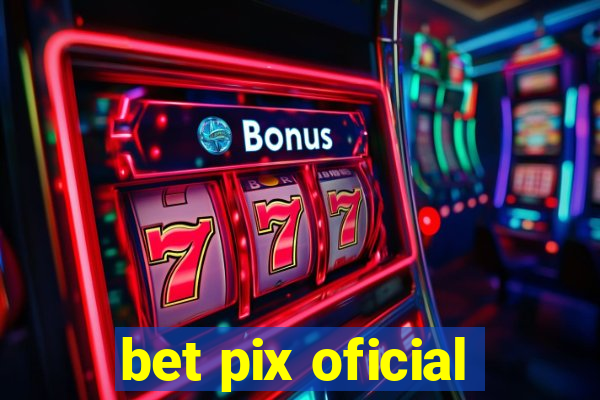 bet pix oficial