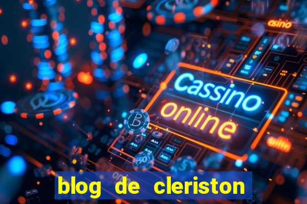 blog de cleriston silva serrinha bahia