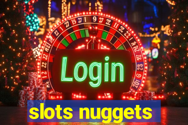 slots nuggets