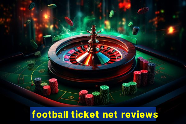 football ticket net reviews