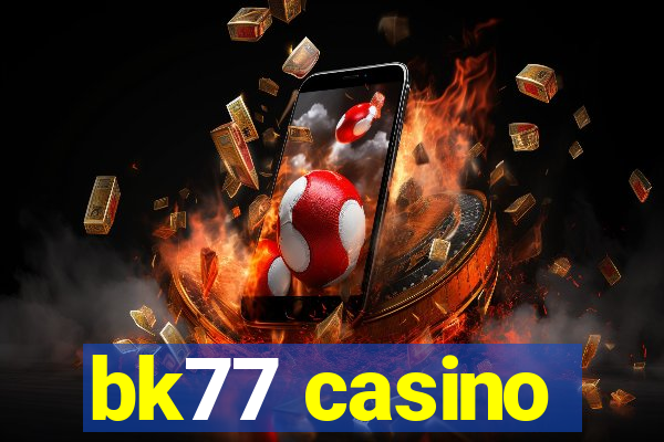 bk77 casino