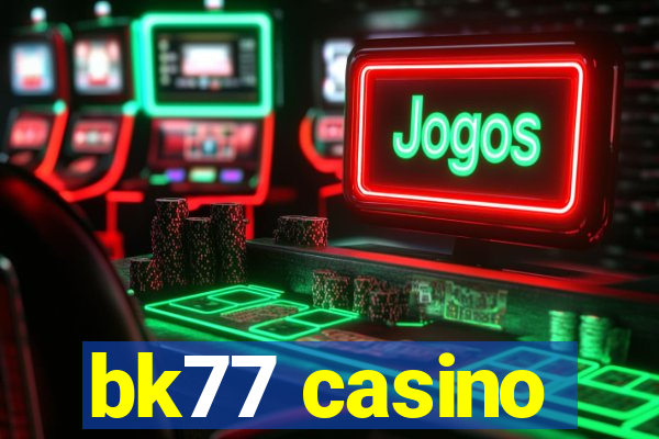 bk77 casino