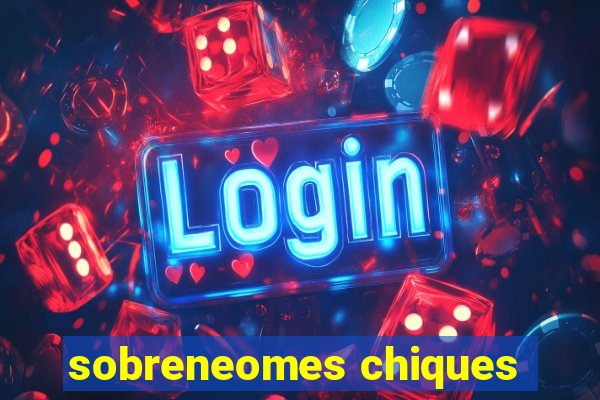 sobreneomes chiques