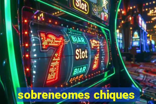 sobreneomes chiques