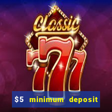 $5 minimum deposit casino australia 2020